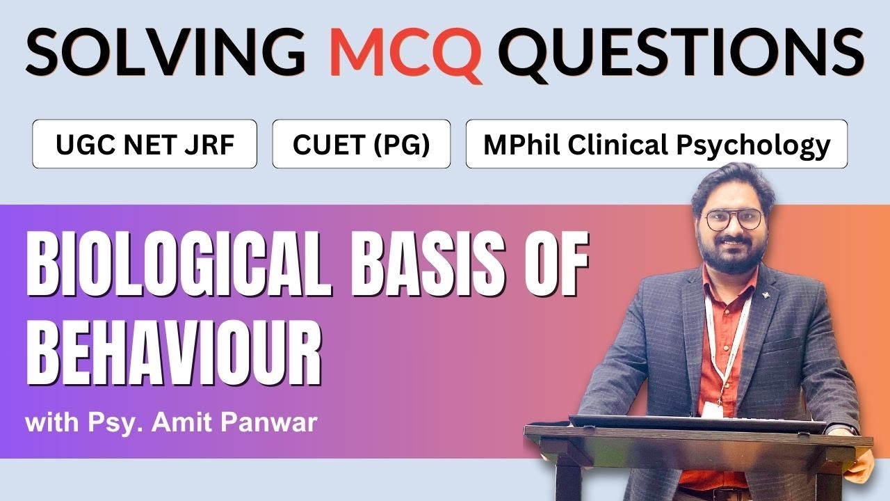 Biological Basis of Behavior - Solving Previous Year MCQs - CUET, NET JRF, MPhil Clinical Psychology