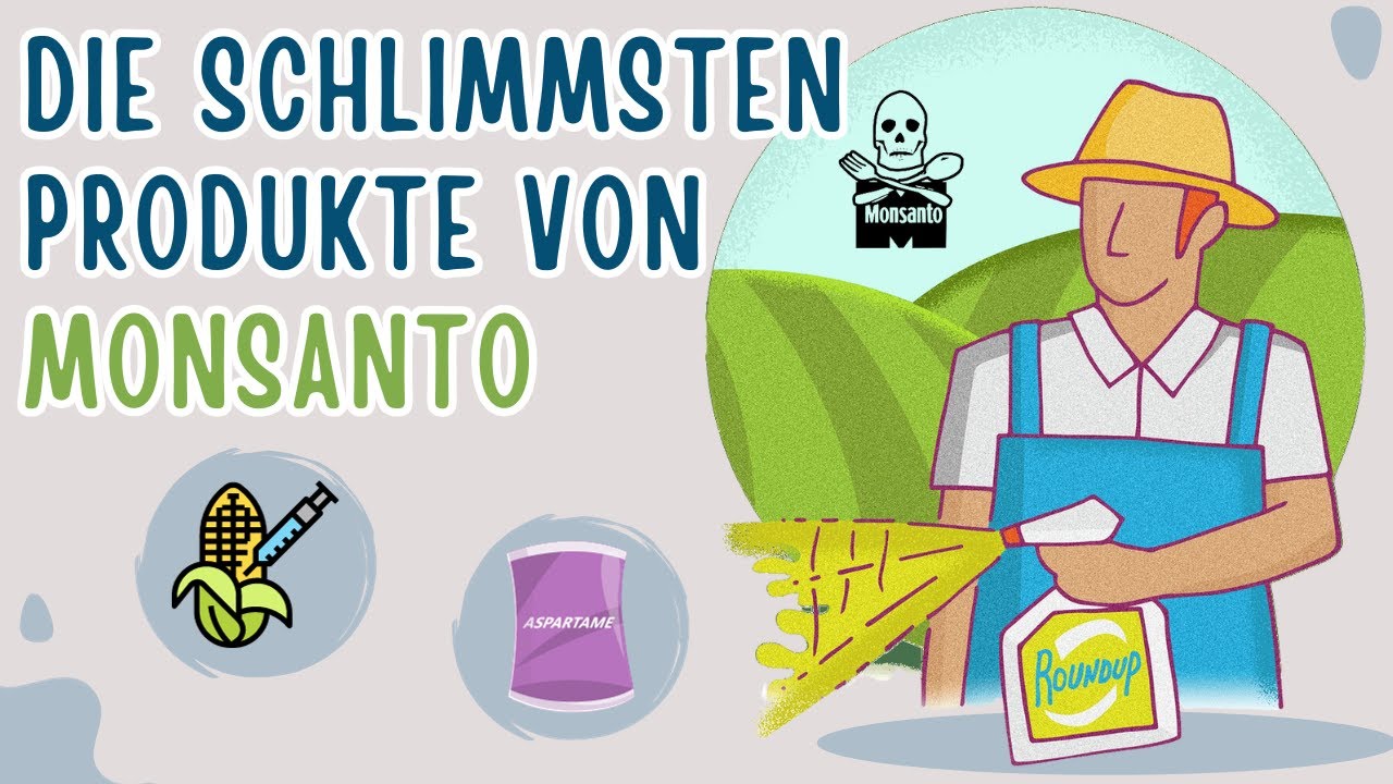 Die 12 schrecklichsten Produkte made by Monsanto