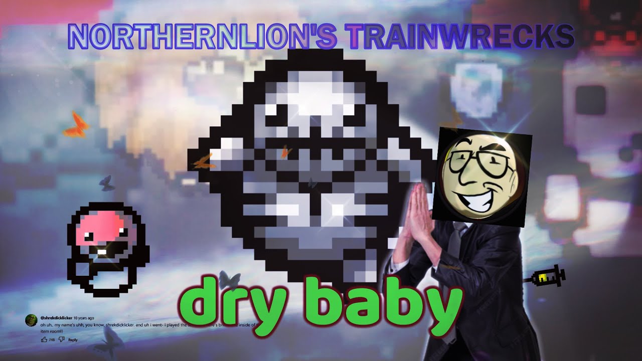 Dry Baby – Northernlion's Trainwrecks ep. 5