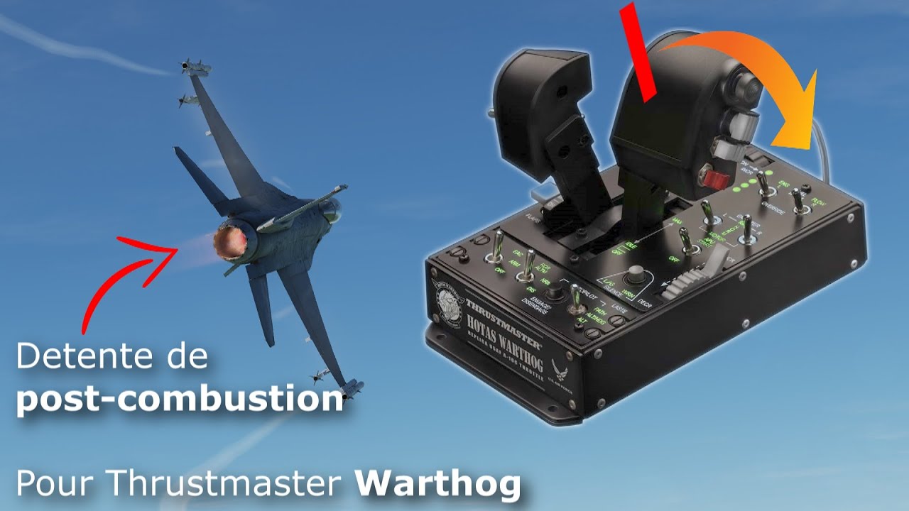 Comment ajouter la Post-Combustion sur Thrustmaster Warthog, impression 3D !