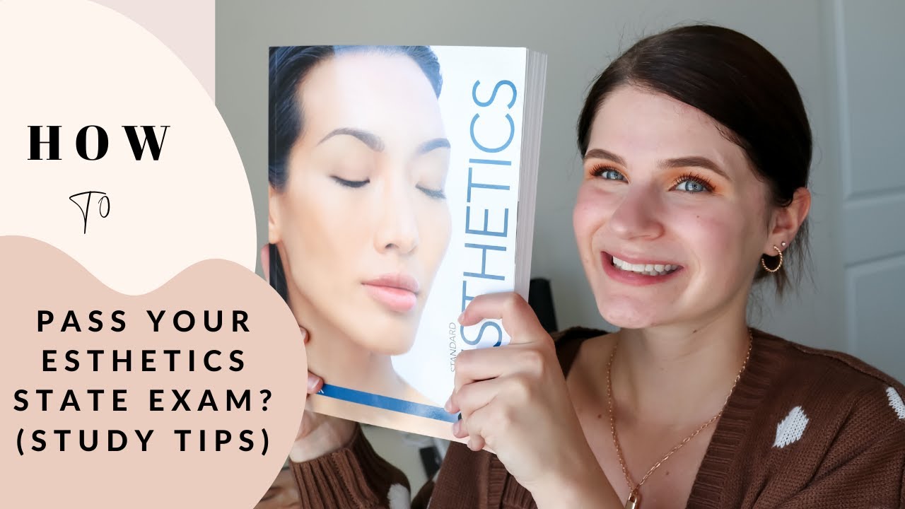 How to pass your Esthetician State Boards? Study tips for theory and practical