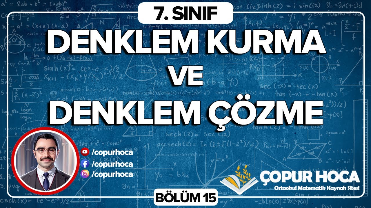 7. Sınıf Matematik | Denklem Kurma ve Denklem Çözme 15.Bölüm