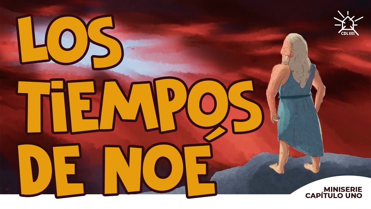 Los Tiempos de Noé | CDL Kids (Miniserie capítulo uno)