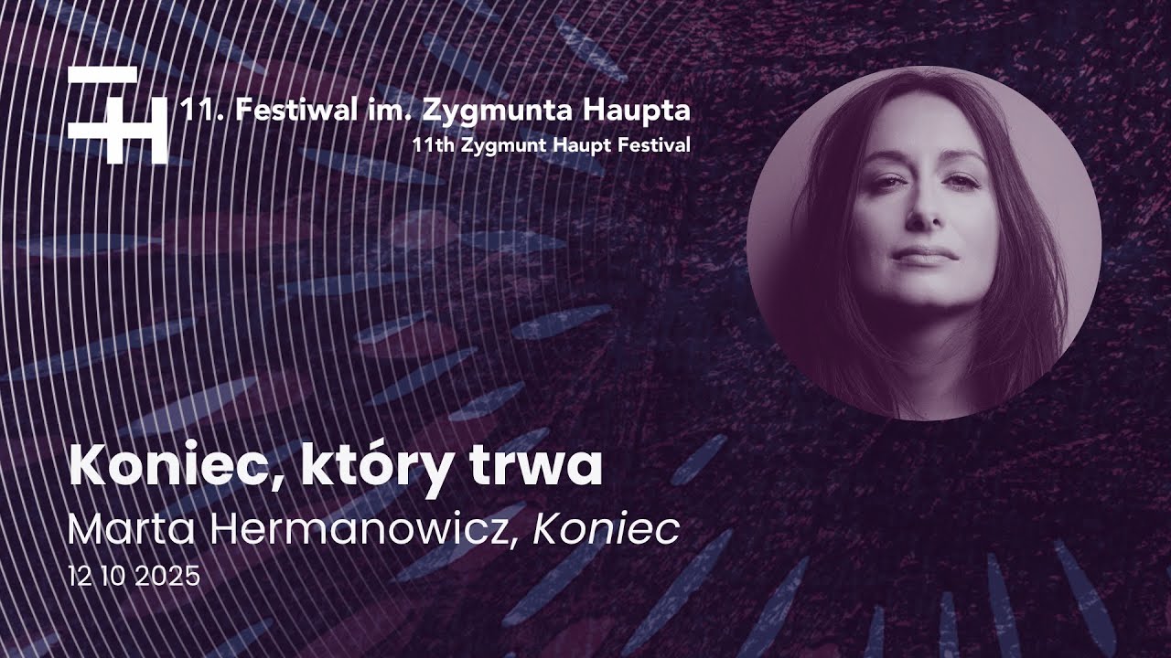 Marta Hermanowicz, Koniec — Festiwal im. Zygmunta Haupta