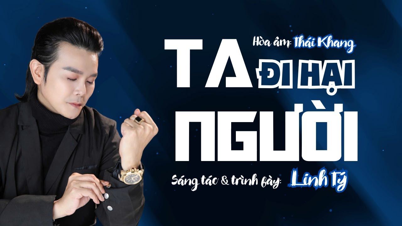 Ta Đi Hại Người! | S&aacute;ng T&aacute;c & Tr&igrave;nh B&agrave;y: Linh T&yacute;