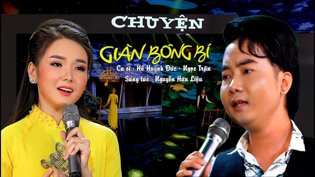 CHUYỆN GIÀN BÔNG BÍ [Tuyệt phẩm Song ca : Hồ Huỳnh Đức – Ngọc Trân | Ca khúc Nguyễn Hữu Liệu ]