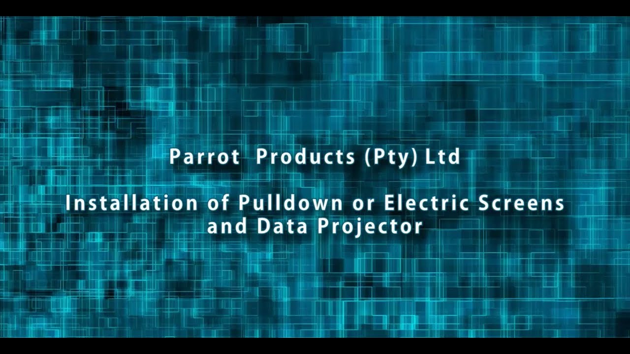 Parrot Products (Pty) Ltd - Installation of Parrot Pulldown or Electric Screens and Data Projector