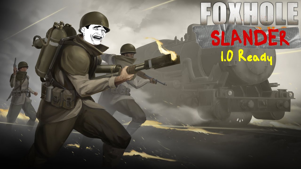 Foxhole Slander (1.0 Ready)