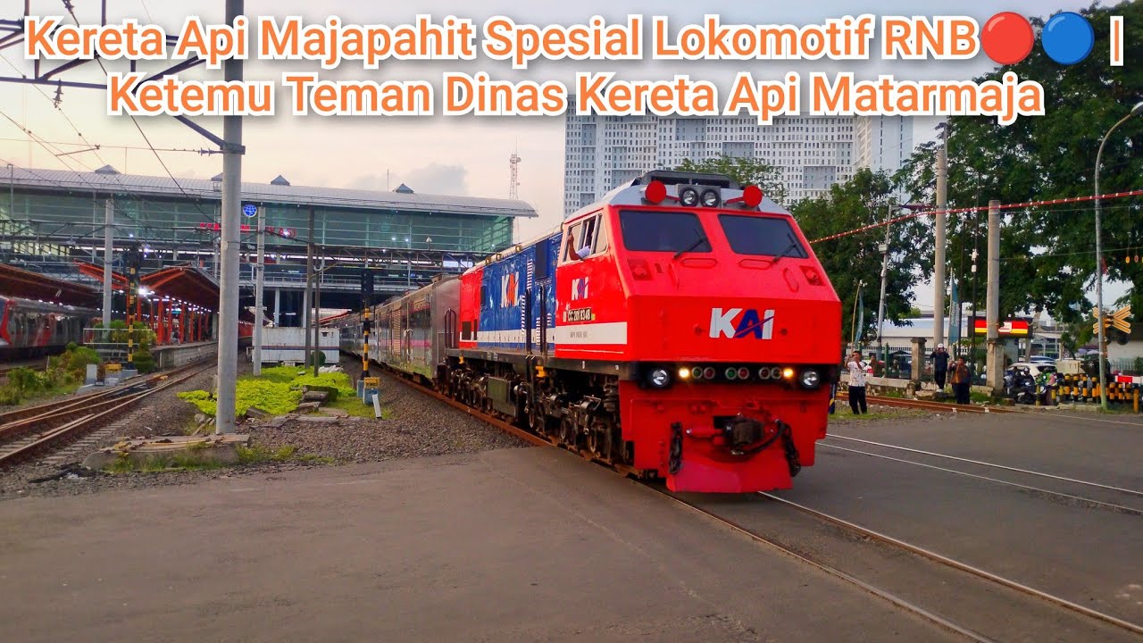 KERETA API MAJAPAHIT SPESIAL LOKOMOTIF RNB🔴🔵 | KETEMU TEMAN DINAS KERETA API MATARMAJA