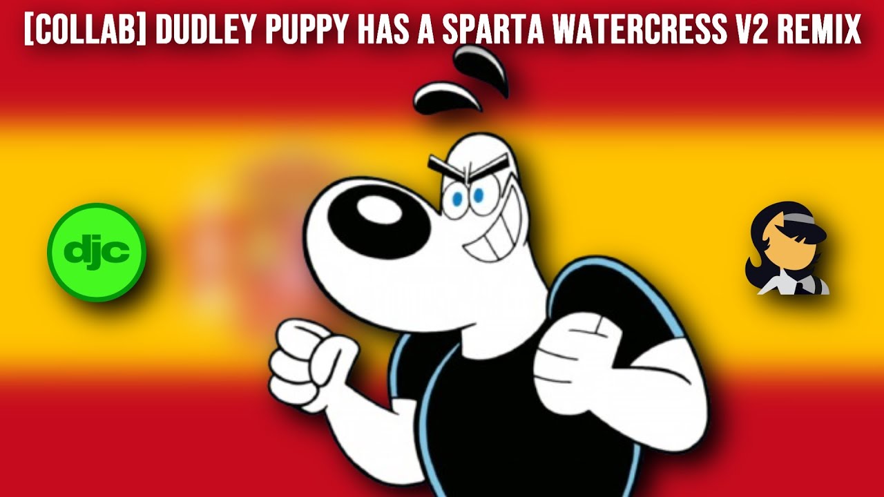 [Collab] Castilian Spanish - Dudley Puppy Has a Sparta WaterCress V2 Remix