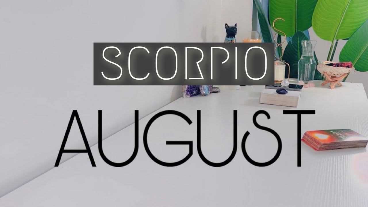Scorpio AUGUST | They Keep Spying ....You Have New Love Coming In! ....But They Still Want You!