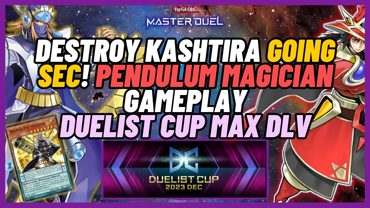 Destroy Kashtira going sec! Pendulum Magician-Yu Gi Oh Master Duel + decklist [DUELIST CUP DLv MAX]