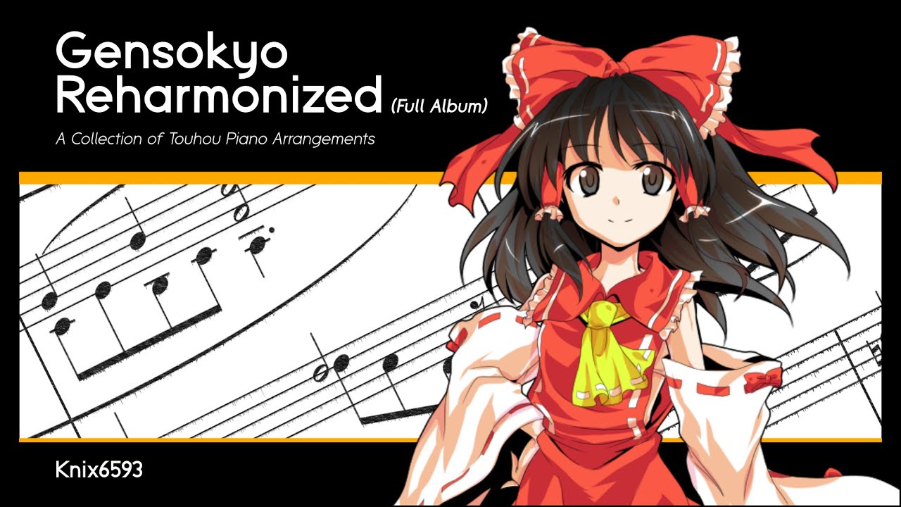 [東方] Gensokyo Reharmonized: A Touhou Piano Arrangement Album (with Sheet Music)