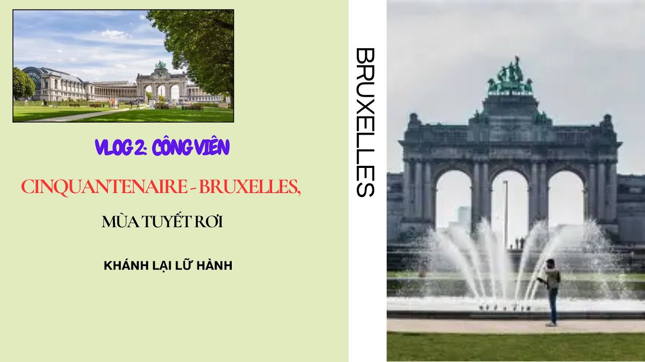 Vlog 2: Công viên Cinquantenaire - Bruxelles mùa tuyết rơi