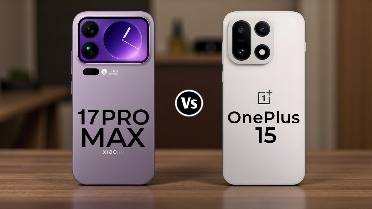Xiaomi 17 Pro Max Vs OnePlus 15
