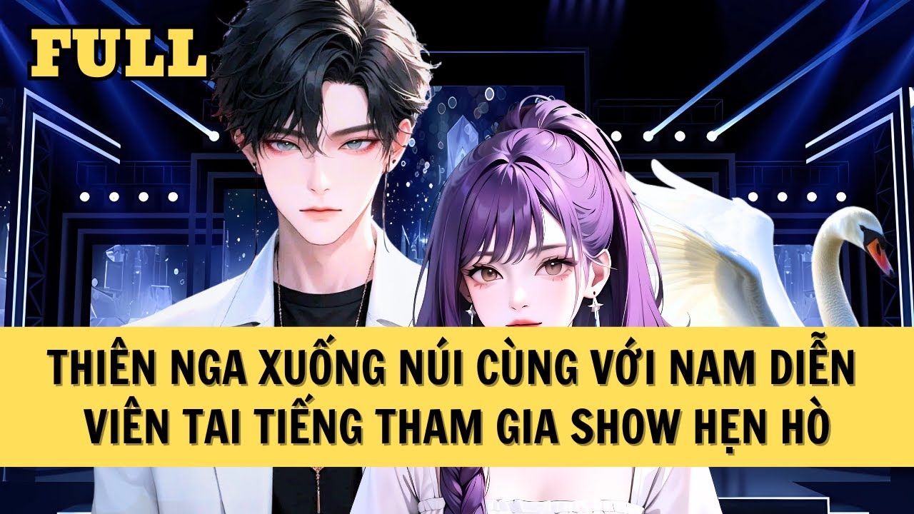 [FULL REVIEW] THIÊN NGA XUỐNG NÚI THAM GIA SHOW HẸN HÒ VỚI NAM DIỄN VIÊN TAI TIẾNG