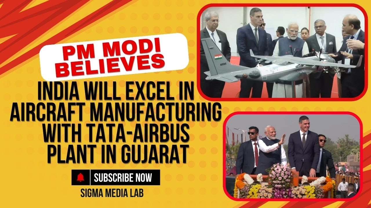 PM Modi Believes India Will Excel in Aircraft Manufacturing, With Tata-Airbus Plant in Gujarat