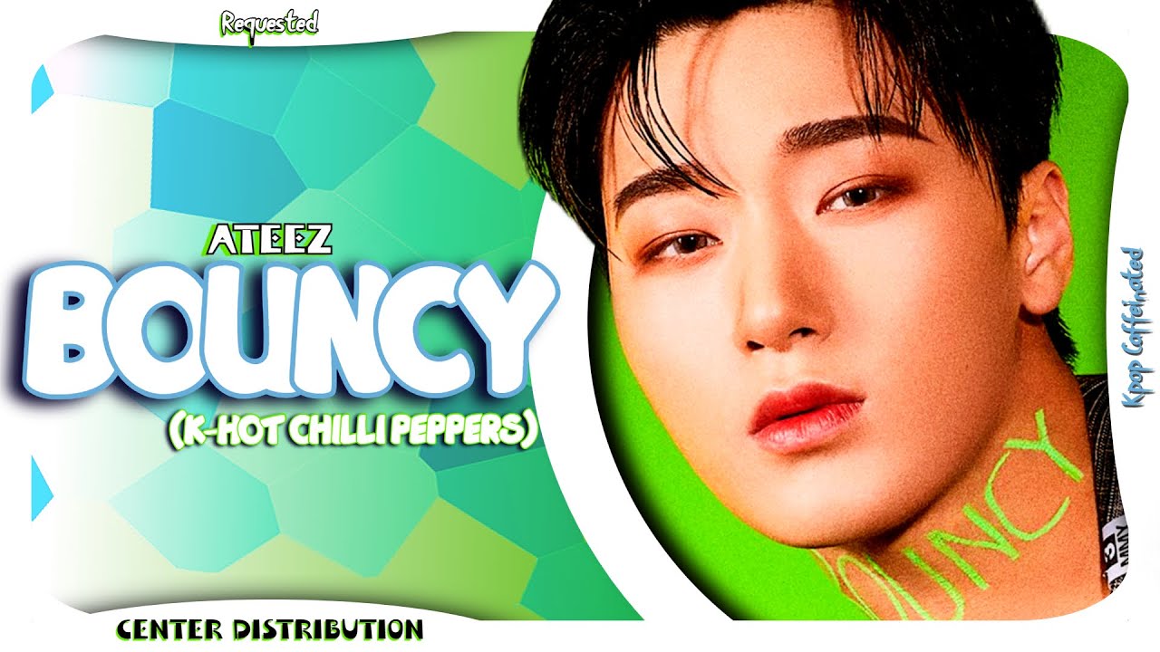 ATEEZ - BOUNCY (K-HOT CHILLI PEPPERS) | Center Distribution (Requested)