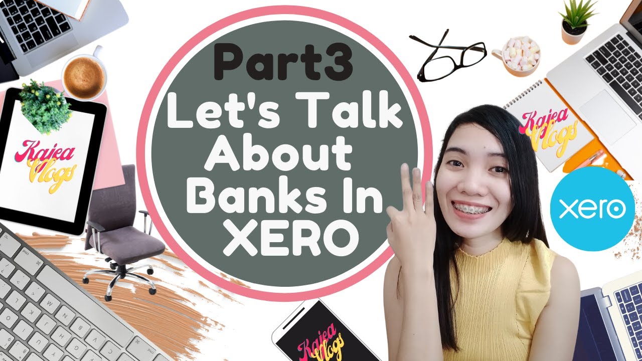 HOW TO ADD BANK ACCOUNTS IN XERO | Kajea Vlogs