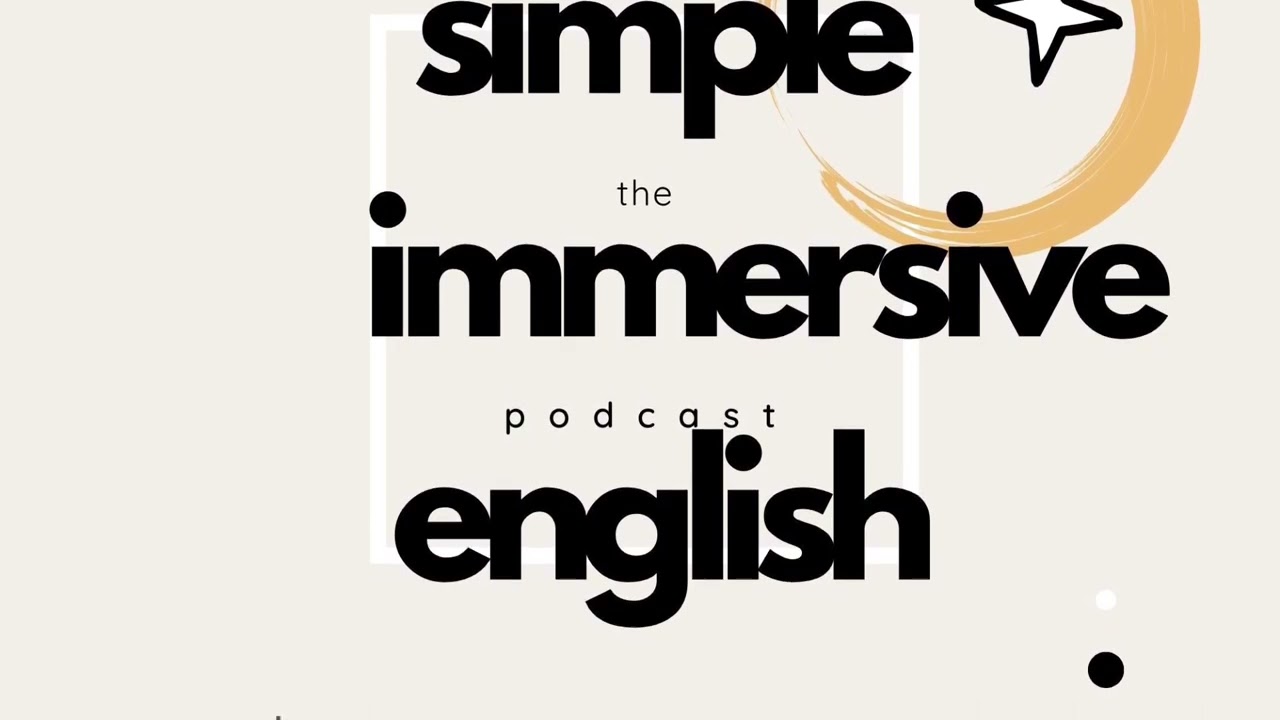 Simple Immersive English Podcast Episode 1