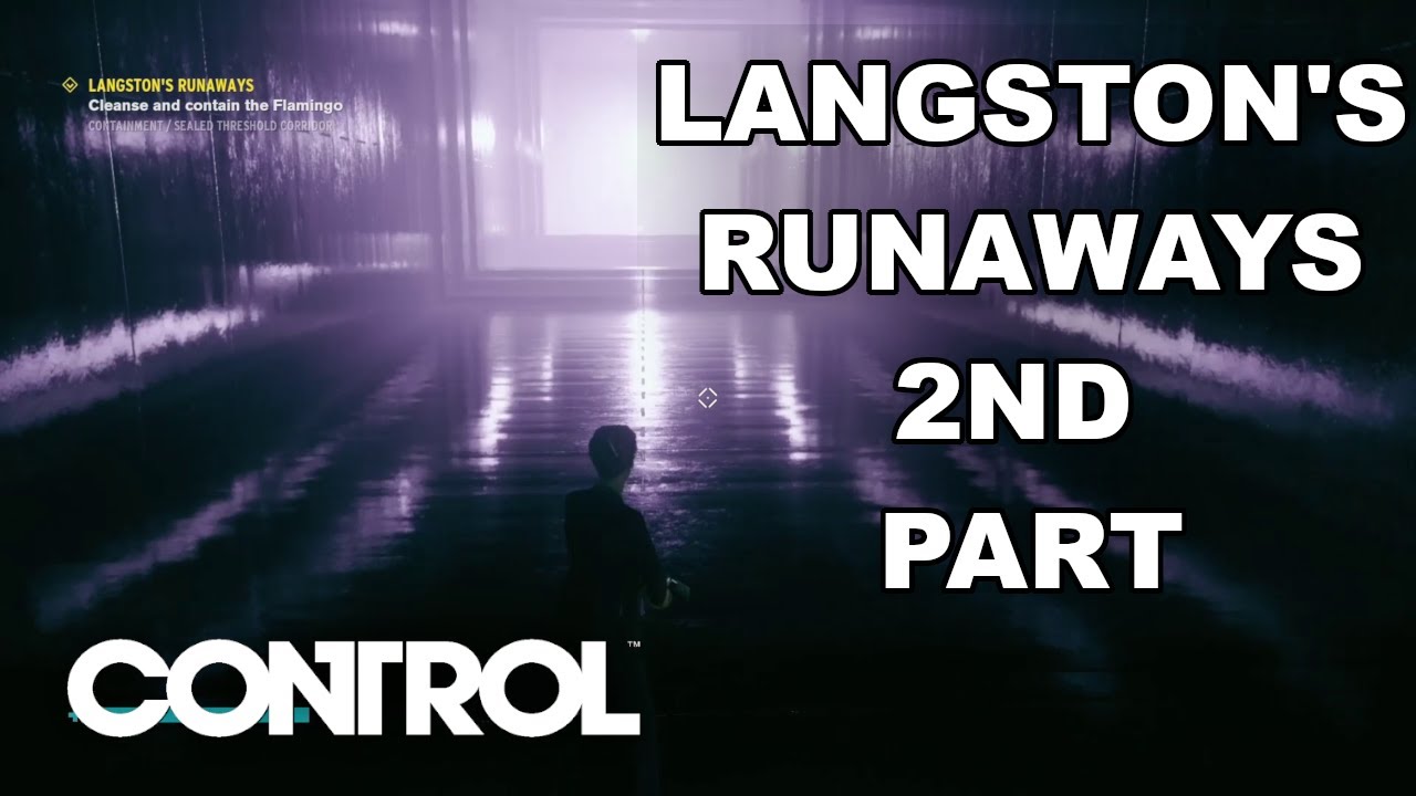 Control ⊳ Langston's Runaways 2nd Part【Guide | 1080p Full HD 60FPS PC】