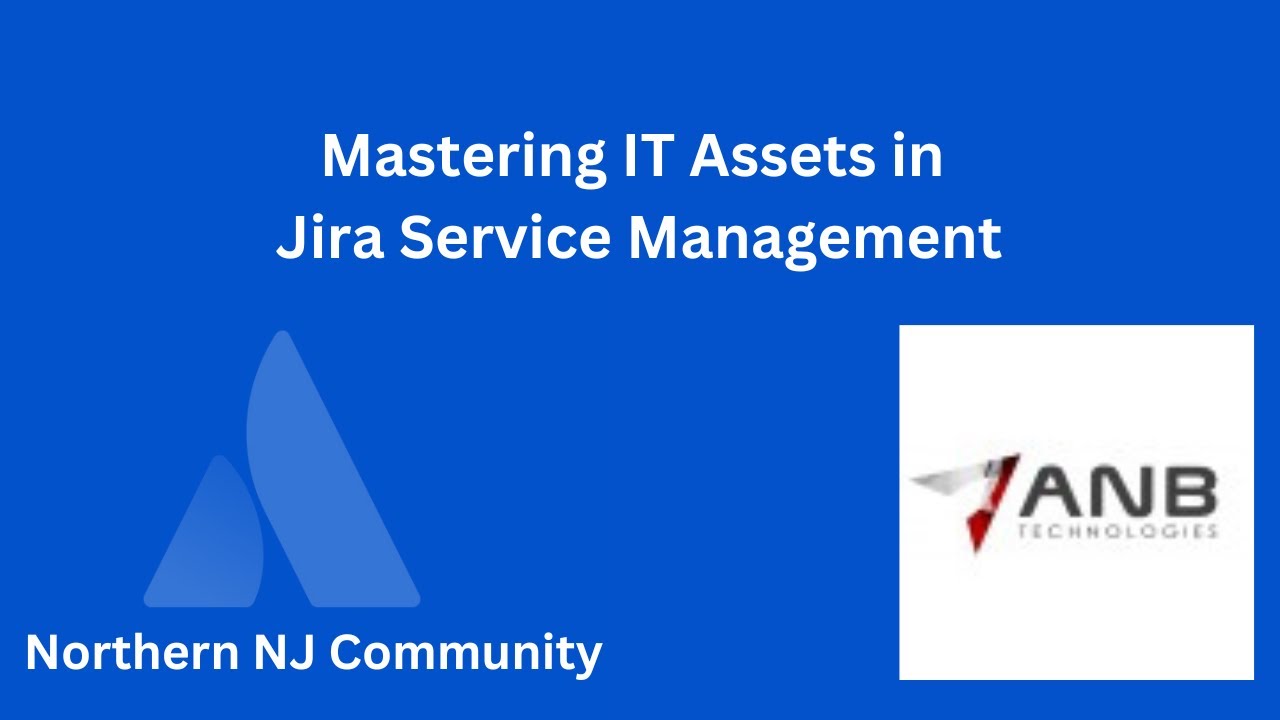 Mastering IT Asset Management in Jira Service Management  - Mar 27 2025