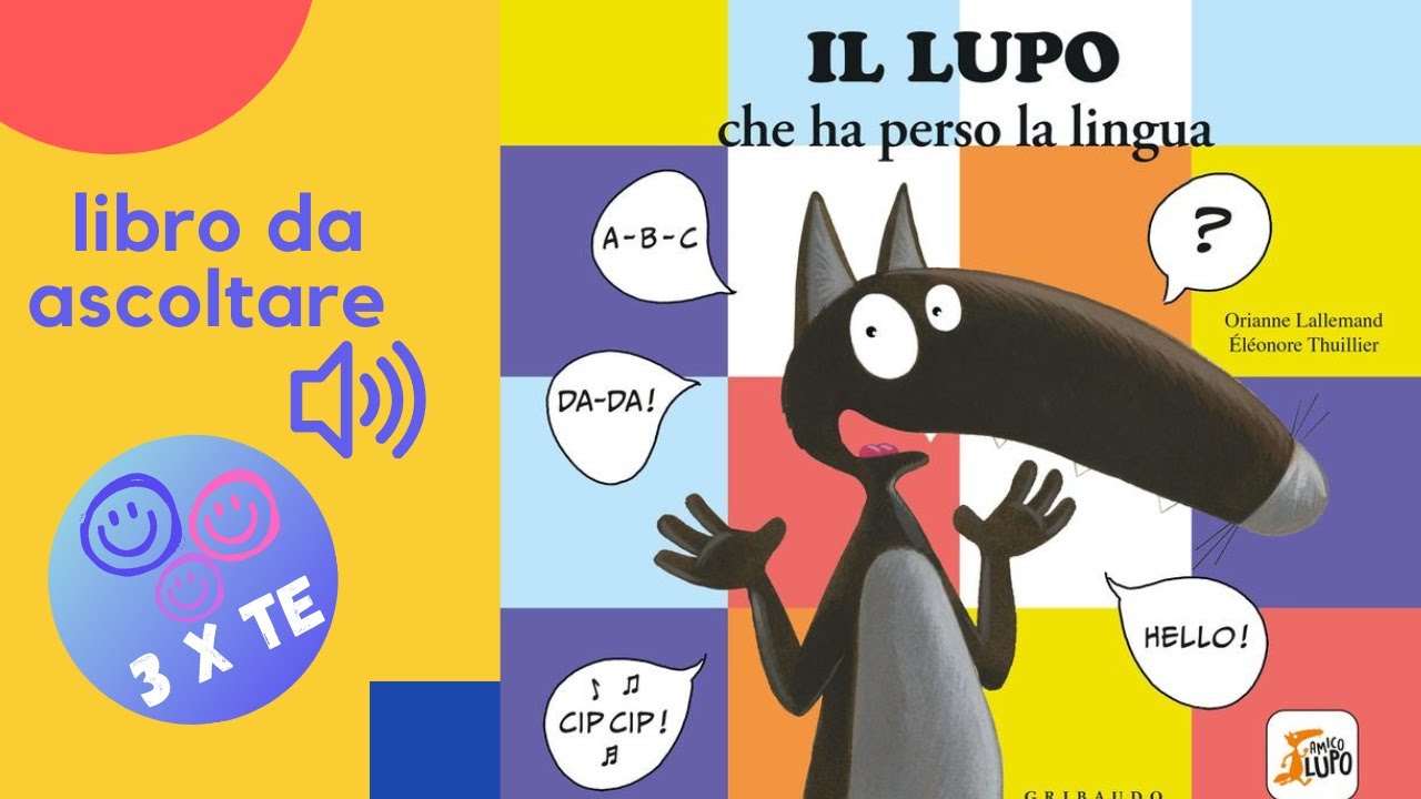 Il Lupo che ha perso la lingua, un libro per bambini letto ad alta voce con le avventure di Lupo