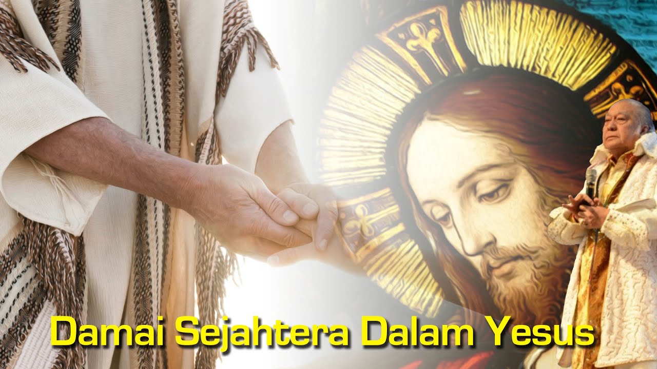 Damai Sejahtera Dalam Yesus - oleh EV. drg. Yusak Tjipto