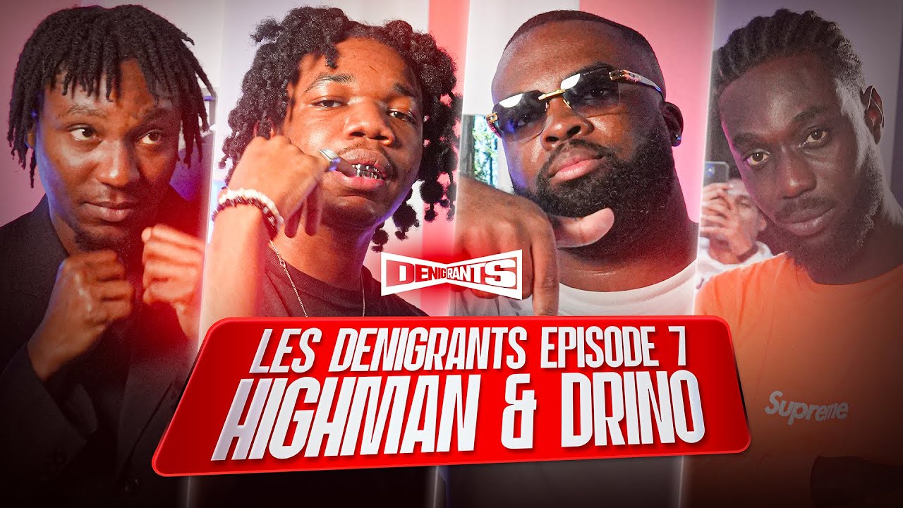 LES DÉNIGRANTS | Avec HIGHMAN & DRINO