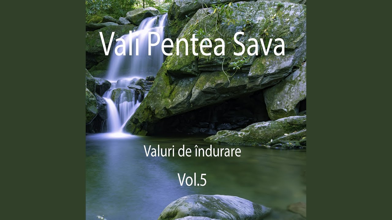 O, ce valuri de-ndurare