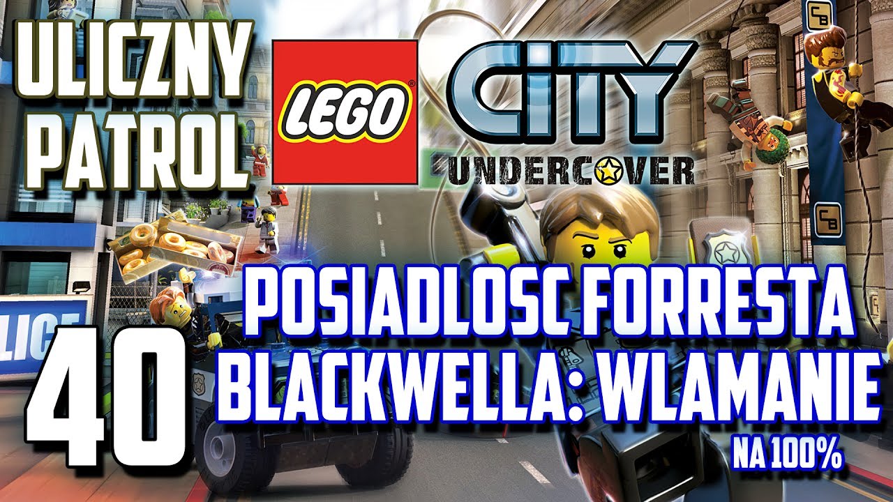 Zagrajmy w: LEGO City: Tajny Agent #40 - Uliczny Patrol (PFB: włamanie - 100%)