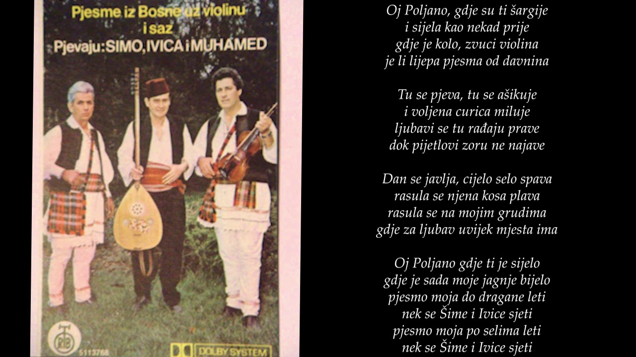 Šimo, Ivica i Muhamed (Šimo Žepić, Ivo Grgić i Muhamed Borogovac) - Oj, Poljano (bolji zvuk)