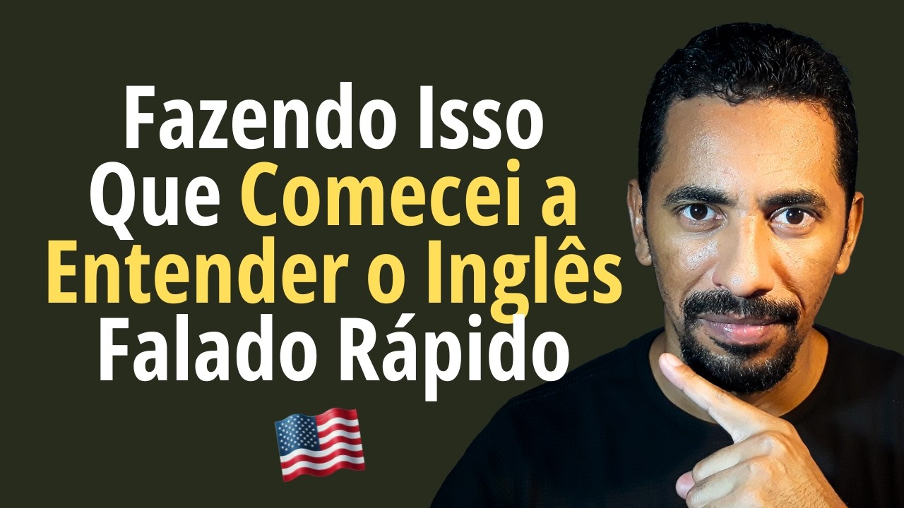Faça Isso e Você Vai Conseguir Entender o Inglês Falado Rápido Demais
