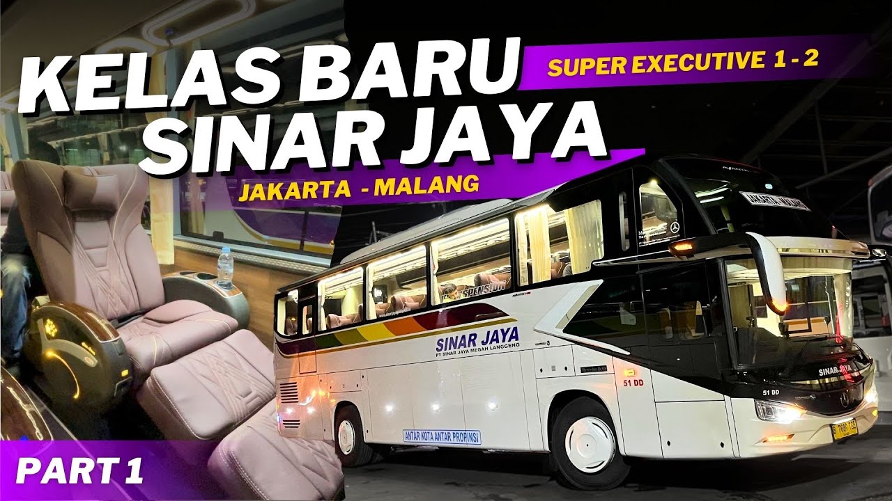 BERANGKAT PALING MALAM, TARIF TERMURAH ‼️ Sinar Jaya Super Executive Jakarta - Malang part 1