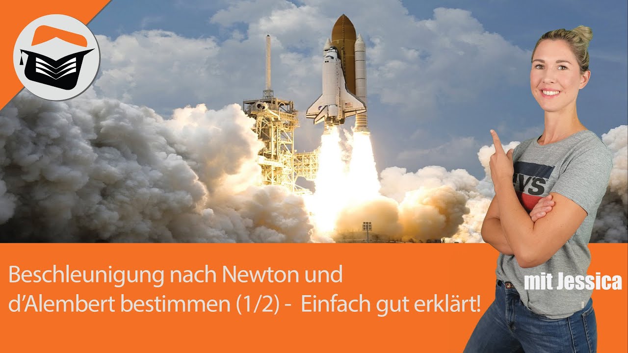 Beschleunigung | Newton | d'Alembert | Berechnen | Einfach sehr gut erklärt! (1/2) Mit Jessica