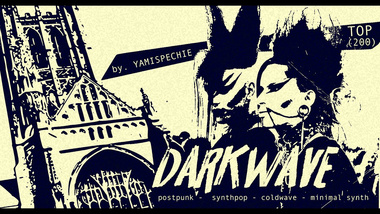 TOP 200 Darkwave, PostPunk, GothicRock, Coldwave bands (2020)