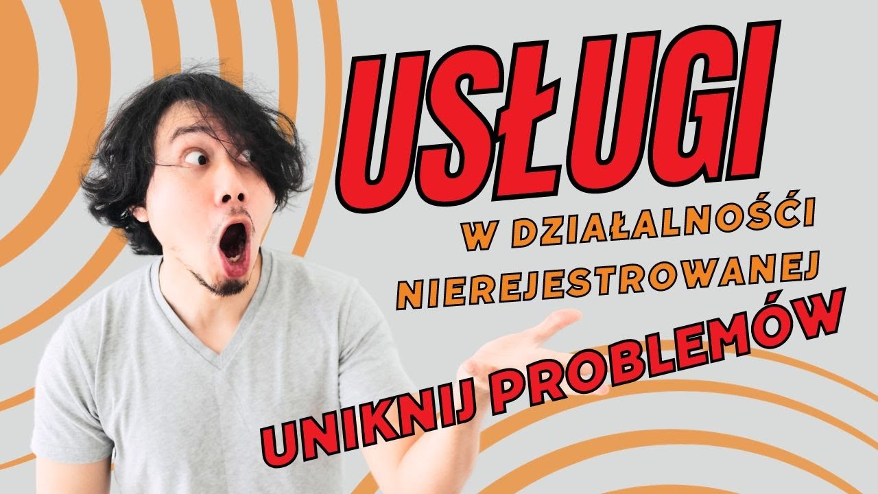 Działalność nierejestrowana  a usługi 2023 - uniknij poważnych problemów!