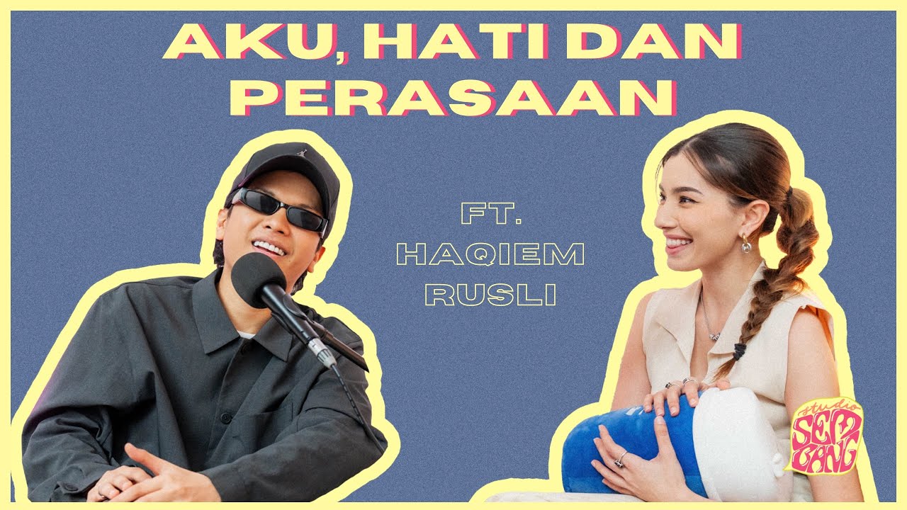 Studio Sembang - Aku, Hati dan Perasaan ft. Haqiem Rusli