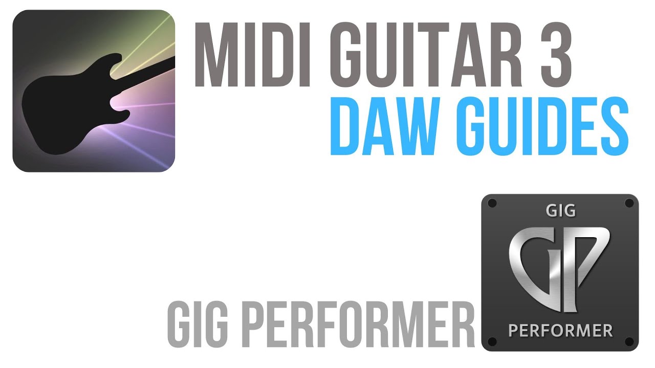 MIDI Guitar 3 DAW Guides - Setting up with GigPerformer