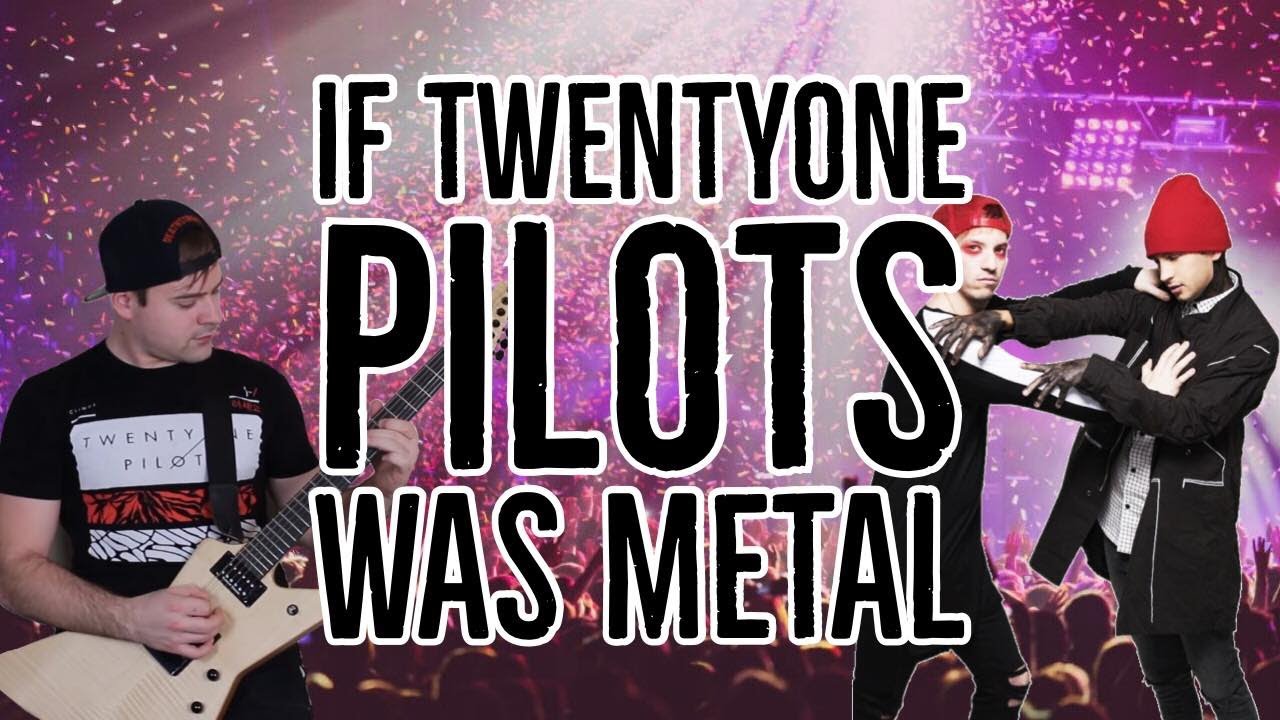 If twenty one pilots was metal |-/