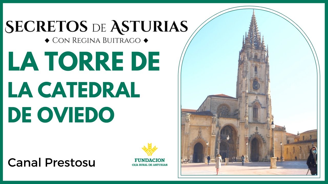 Canal Prestosu | Secretos de Asturias: la Torre de Santa Bárbara (en la Catedral de Oviedo)