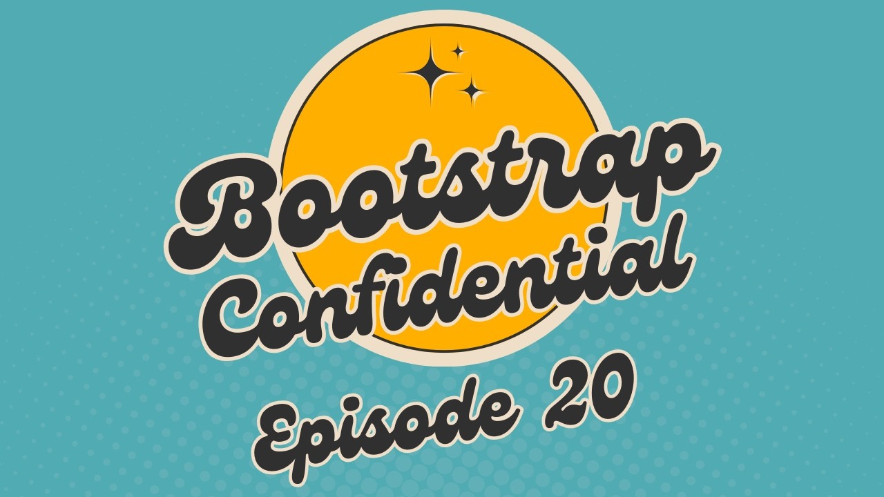 Bootstrap Confidential - Episode 20 - Jennie Moss