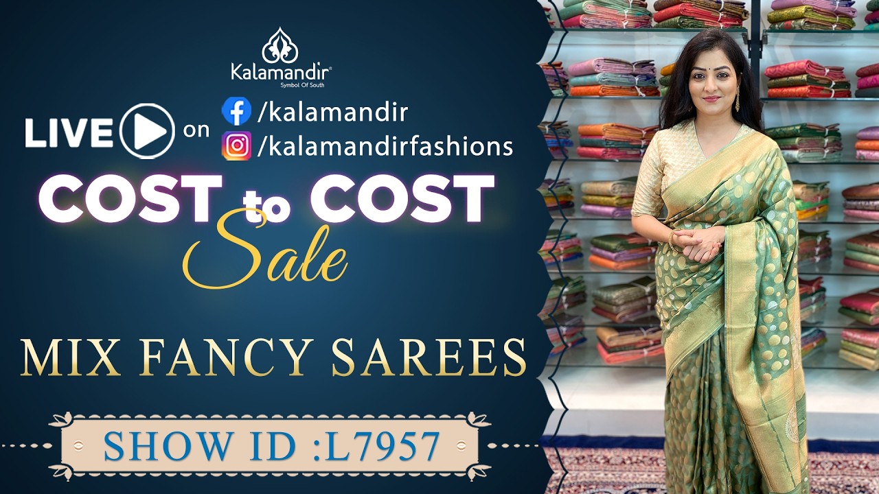 Cost to Cost Sale : Exclusive Mix Fancy Sarees | WhatsApp 9852 9852 99 | Kalamandir Sarees LIVE