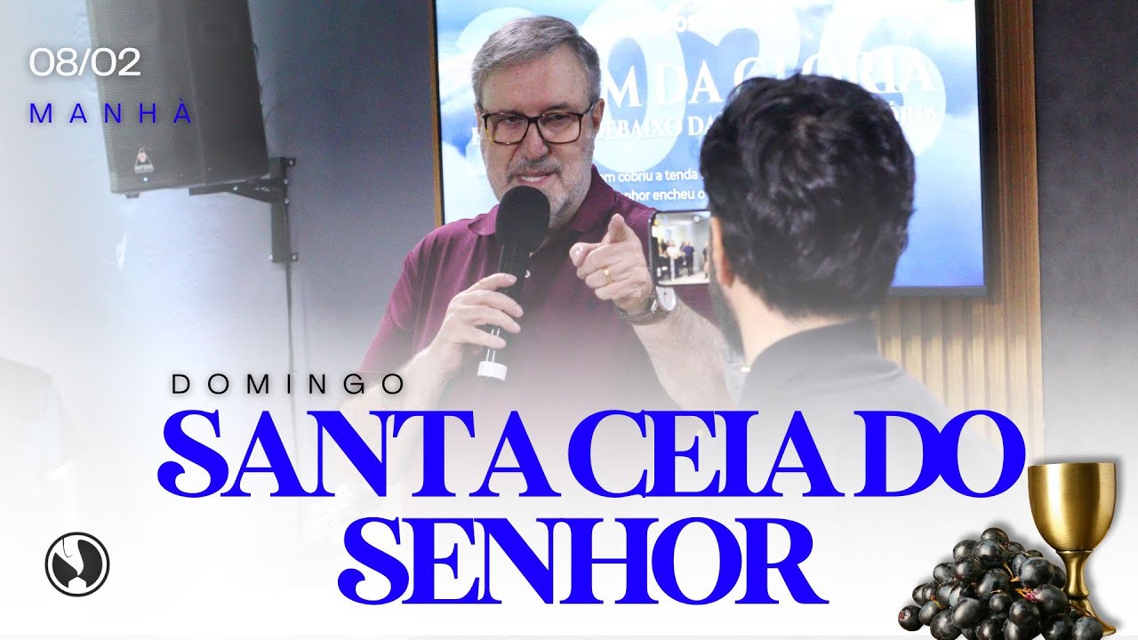SANTA CEIA DO SENHOR (Manha) | AP SERGIO LOPES | 08/02