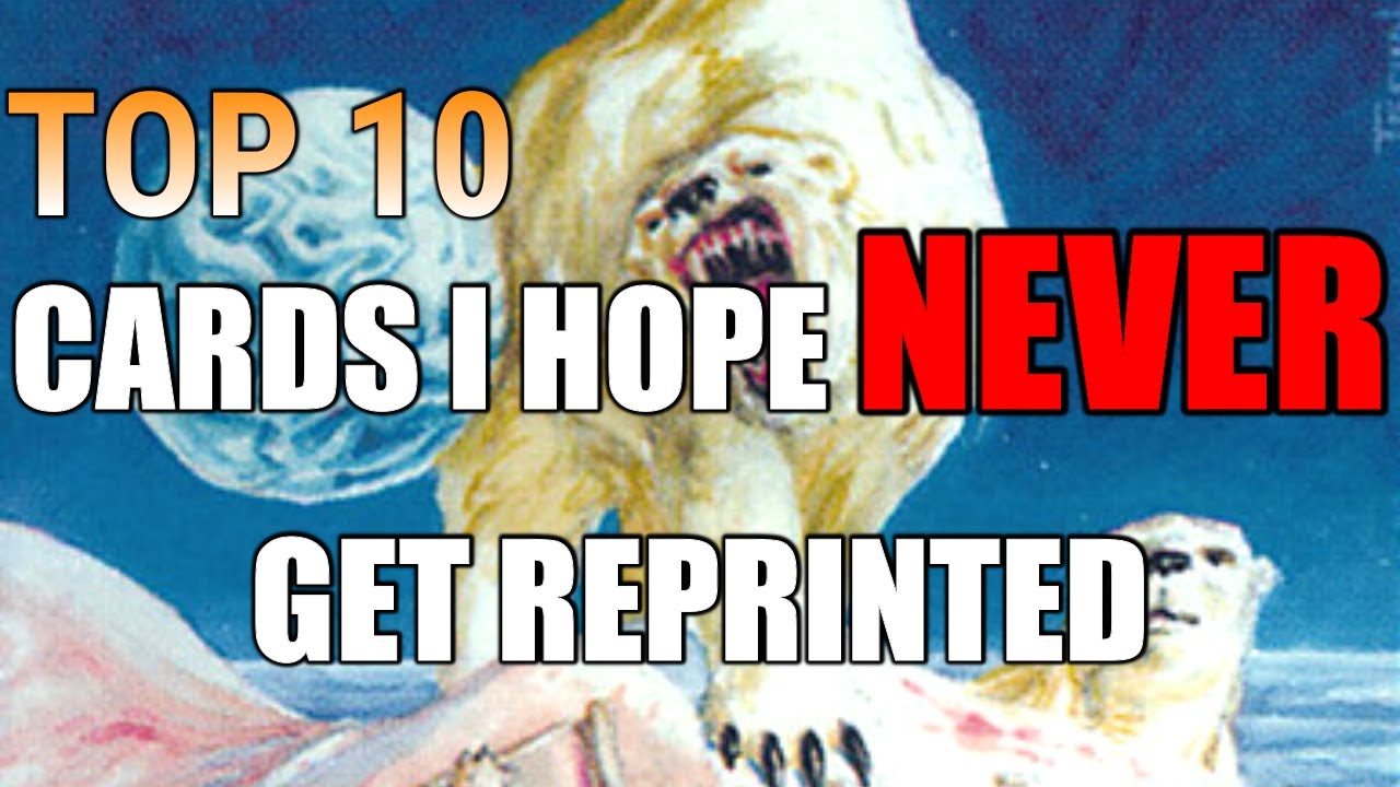 Top 10 Cards I Hope NEVER Get Reprinted | Mtg