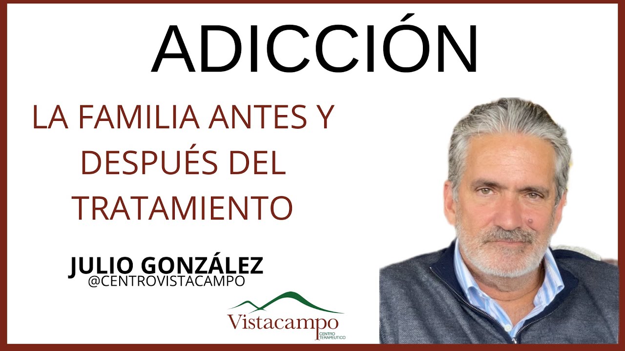 La familia antes y después del tratamiento del Adicto
