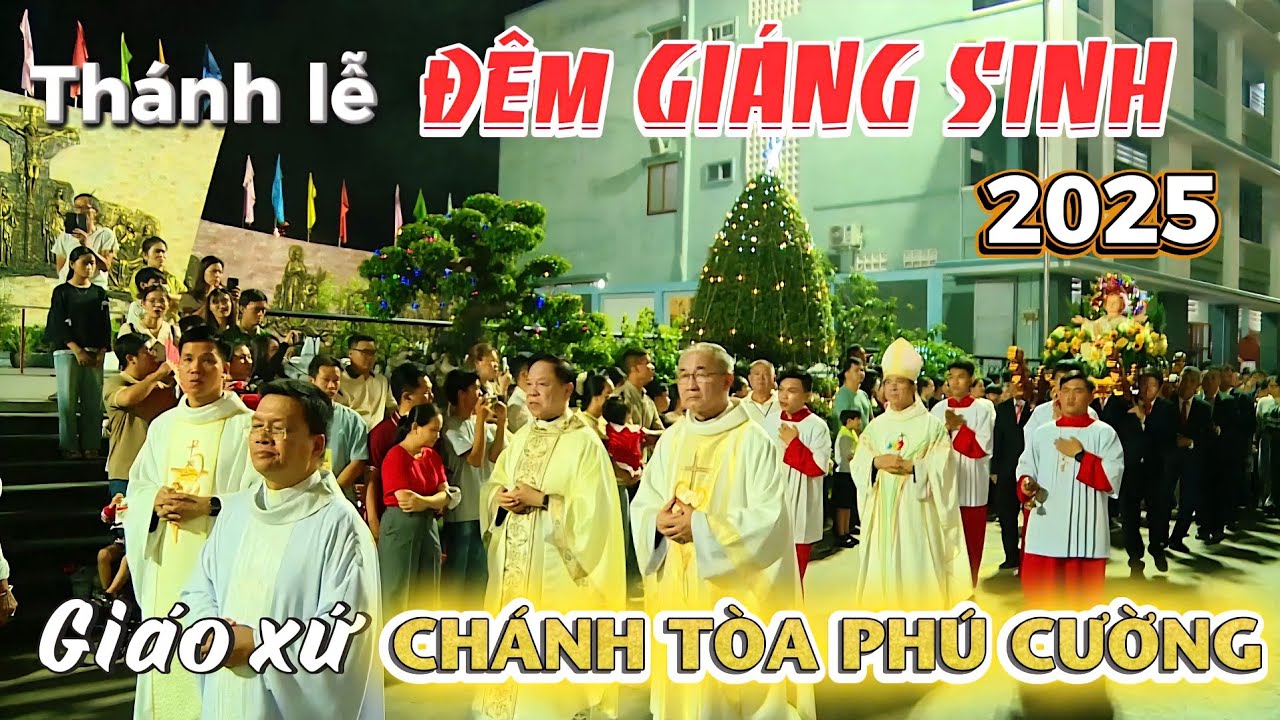 Thánh lễ Đêm Giáng Sinh Giáo Xứ Chánh Tòa Phú Cường 2025