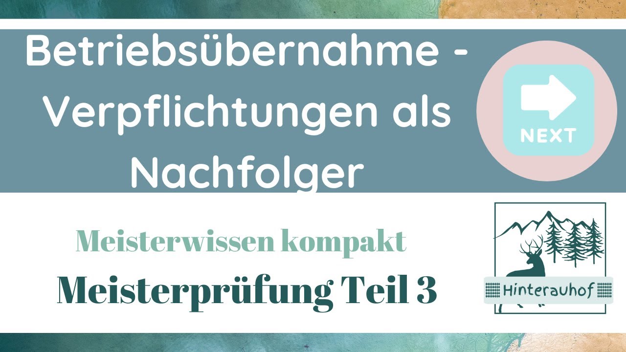 Meisterprüfung Teil 3 - Verpflichtungen als Nachfolger Betriebsübernahme - Meisterwissen kompakt