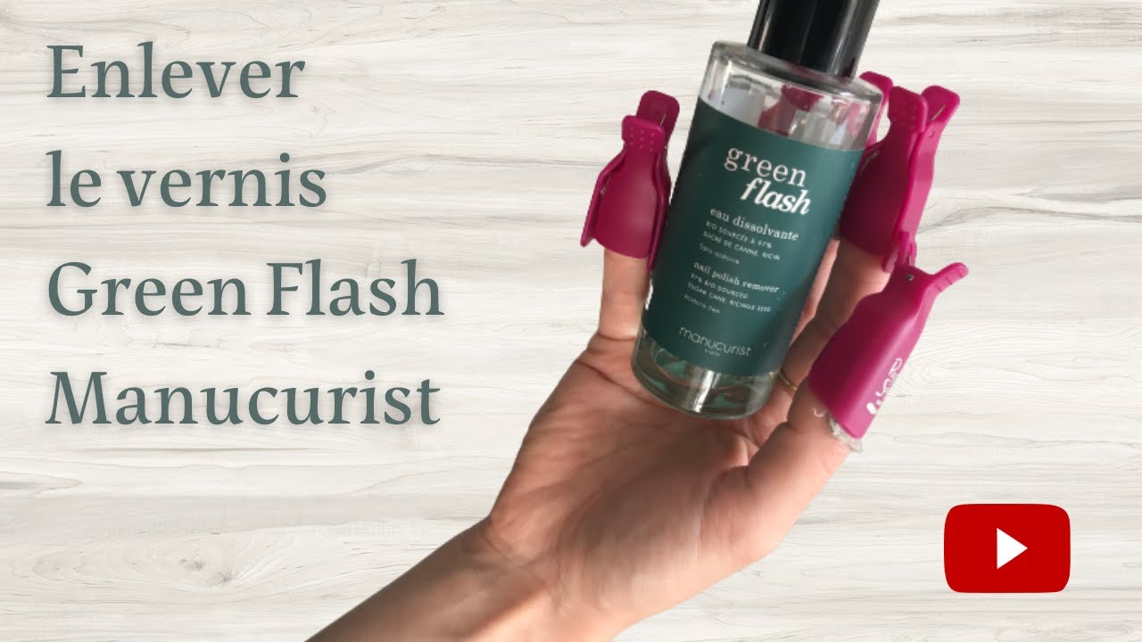 Enlever le vernis semi permanent Green Flash Manucurist