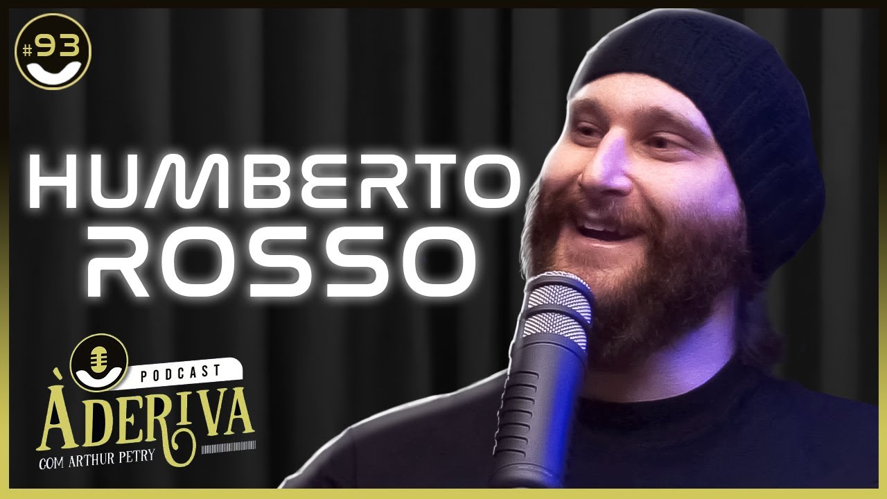 Humberto Rosso (093) | &Agrave; Deriva Podcast com Arthur Petry